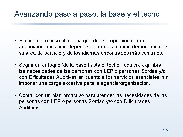 Avanzando paso a paso: la base y el techo • El nivel de acceso