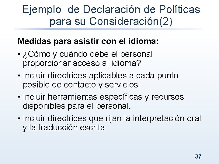 Ejemplo de Declaración de Políticas para su Consideración(2) Medidas para asistir con el idioma: