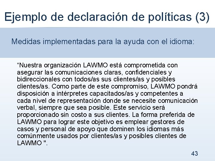 Ejemplo de declaración de políticas (3) Medidas implementadas para la ayuda con el idioma: