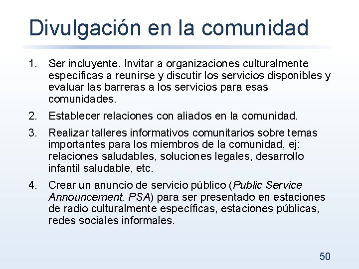 Divulgación en la comunidad 1. Ser incluyente. Invitar a organizaciones culturalmente específicas a reunirse