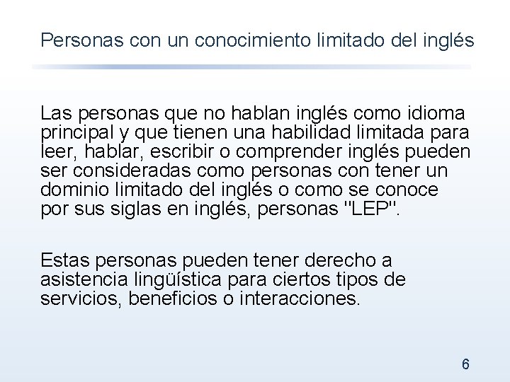 Personas con un conocimiento limitado del inglés Las personas que no hablan inglés como