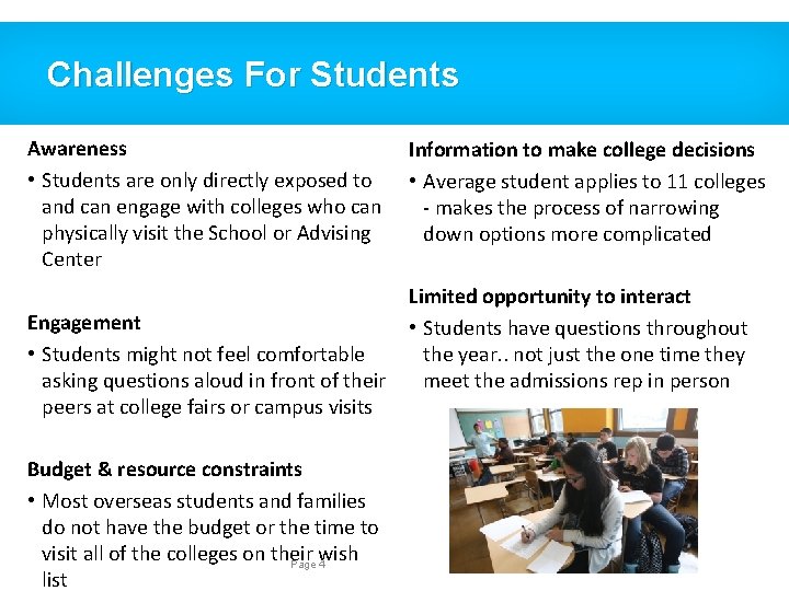 Challenges For Students Awareness • Students are only directly exposed to and can engage