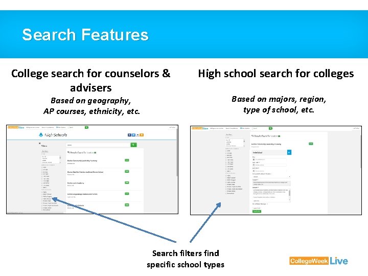 Search Features College search for counselors & advisers High school search for colleges Based
