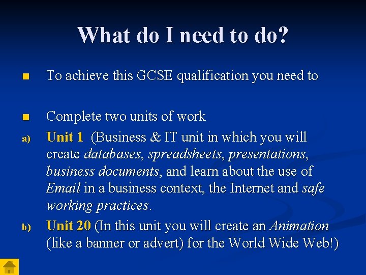 What do I need to do? n To achieve this GCSE qualification you need What do I need to do? n To achieve this GCSE qualification you need