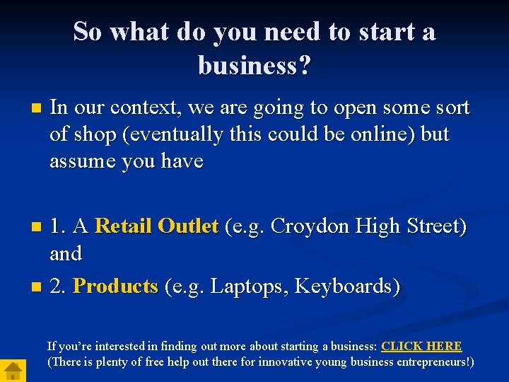 So what do you need to start a business? n In our context, we So what do you need to start a business? n In our context, we