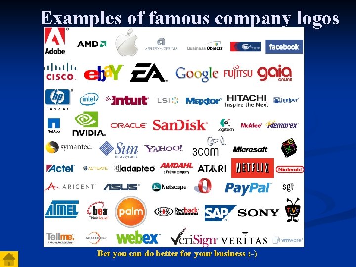 Examples of famous company logos Bet you can do better for your business ; Examples of famous company logos Bet you can do better for your business ;