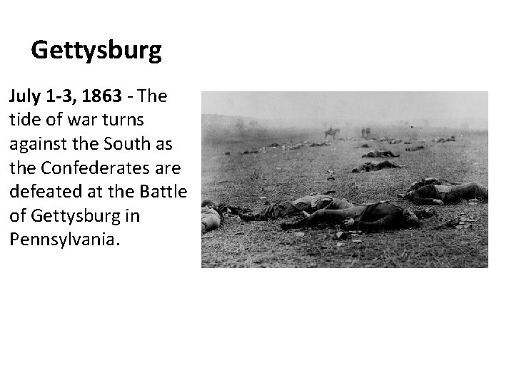 Gettysburg July 1 -3, 1863 - The tide of war turns against the South