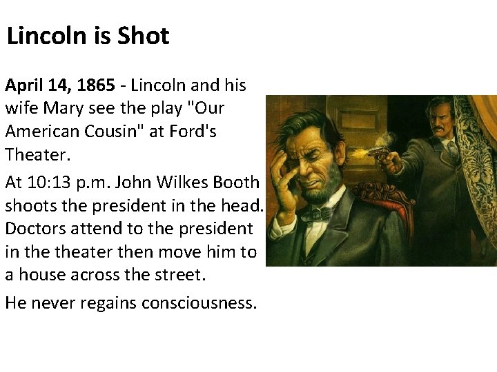 Lincoln is Shot April 14, 1865 - Lincoln and his wife Mary see the