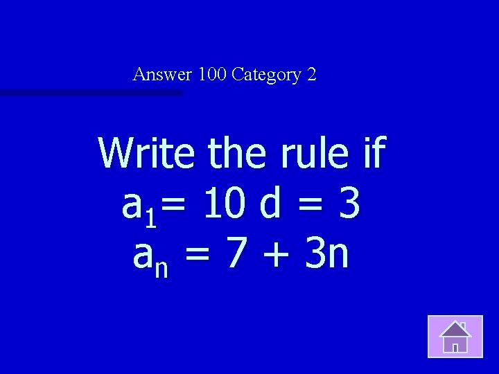 Answer 100 Category 2 Write the rule if a 1= 10 d = 3