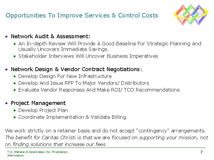 Opportunities To Improve Services & Control Costs • Network Audit & Assessment: • An