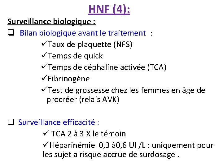 HNF (4): Surveillance biologique : q Bilan biologique avant le traitement : üTaux de