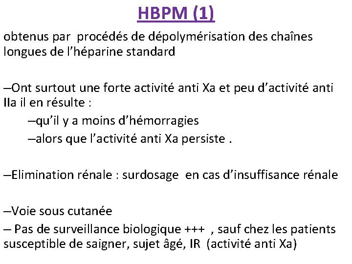HBPM (1) obtenus par procédés de dépolymérisation des chaînes longues de l’héparine standard –Ont
