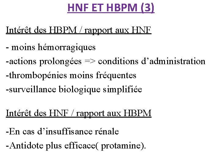 HNF ET HBPM (3) Intérêt des HBPM / rapport aux HNF - moins hémorragiques