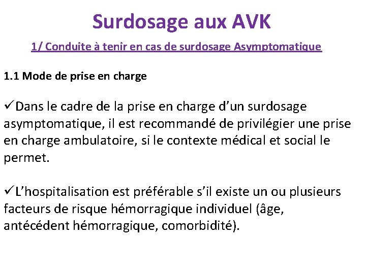 Surdosage aux AVK 1/ Conduite à tenir en cas de surdosage Asymptomatique 1. 1