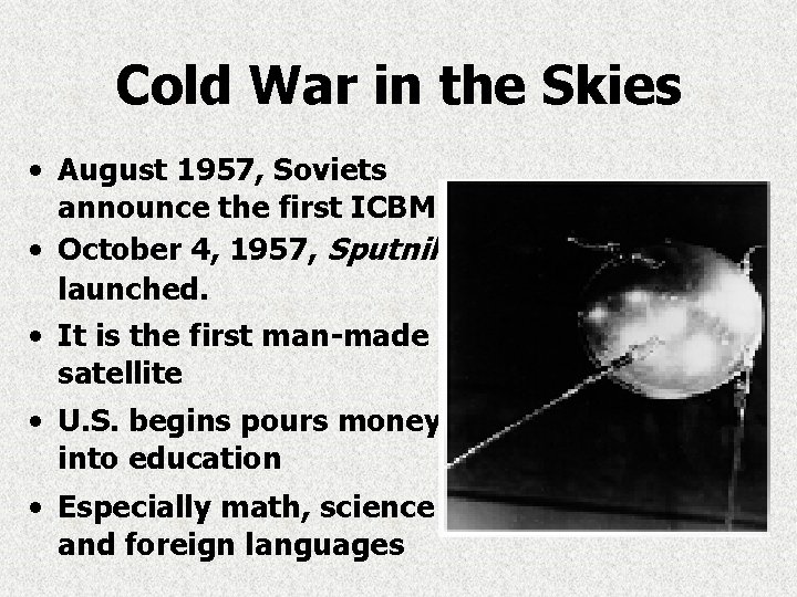 Cold War in the Skies • August 1957, Soviets announce the first ICBM • Cold War in the Skies • August 1957, Soviets announce the first ICBM •