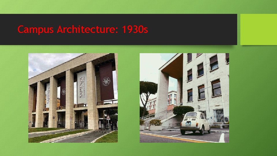 Campus Architecture: 1930 s Campus Architecture: 1930 s