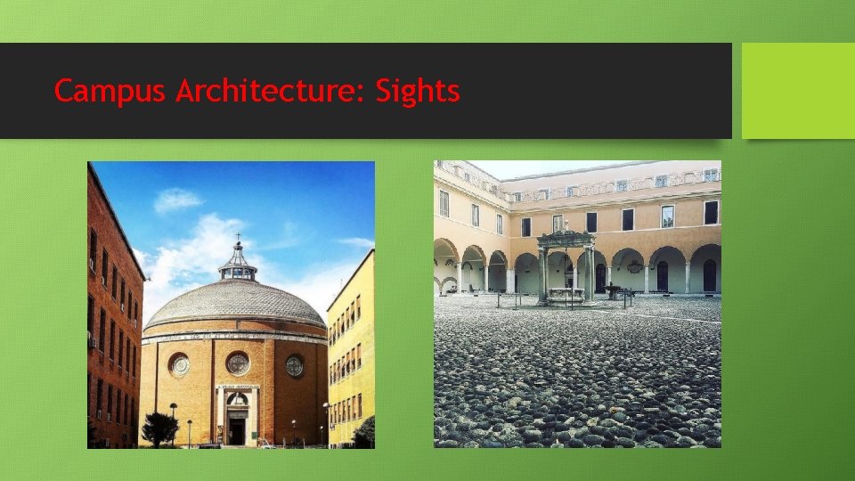 Campus Architecture: Sights Campus Architecture: Sights
