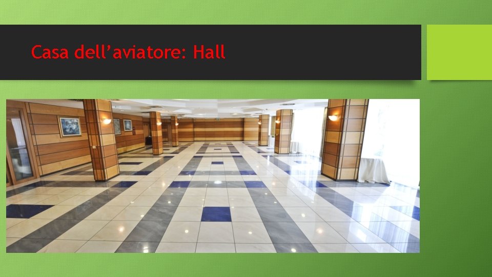 Casa dell’aviatore: Hall Casa dell’aviatore: Hall