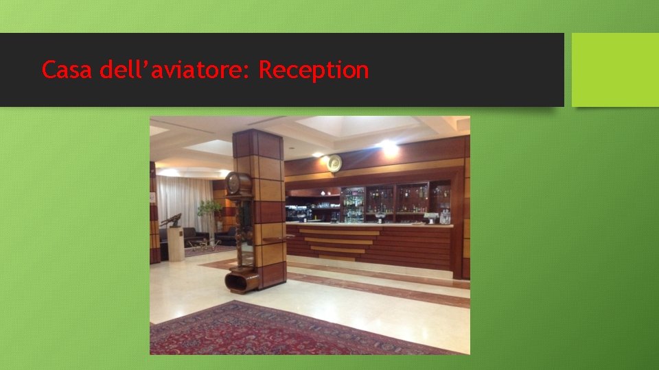 Casa dell’aviatore: Reception Casa dell’aviatore: Reception