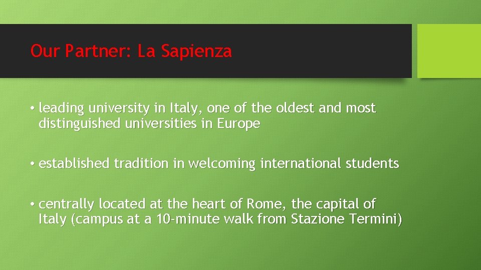 Our Partner: La Sapienza • leading university in Italy, one of the oldest and Our Partner: La Sapienza • leading university in Italy, one of the oldest and