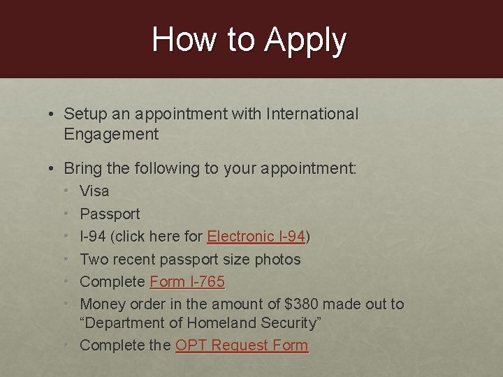 How to Apply • Setup an appointment with International Engagement • Bring the following