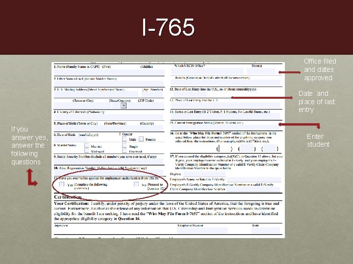 I-765 Office filed and dates approved Date and place of last entry If you