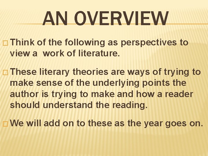 AN OVERVIEW � Think of the following as perspectives to view a work of