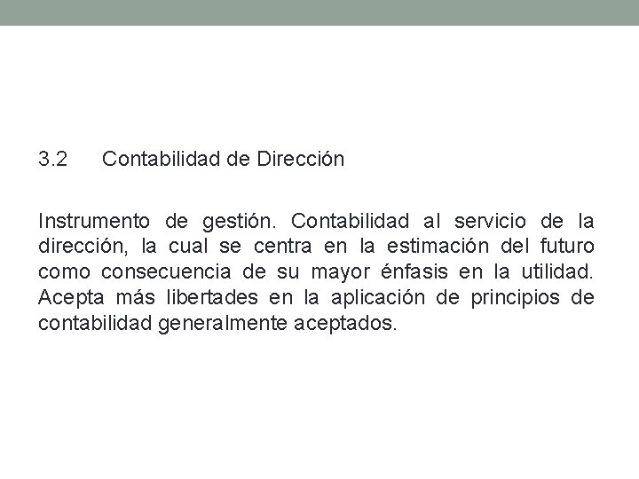 3. 2 Contabilidad de Dirección Instrumento de gestión. Contabilidad al servicio de la dirección,