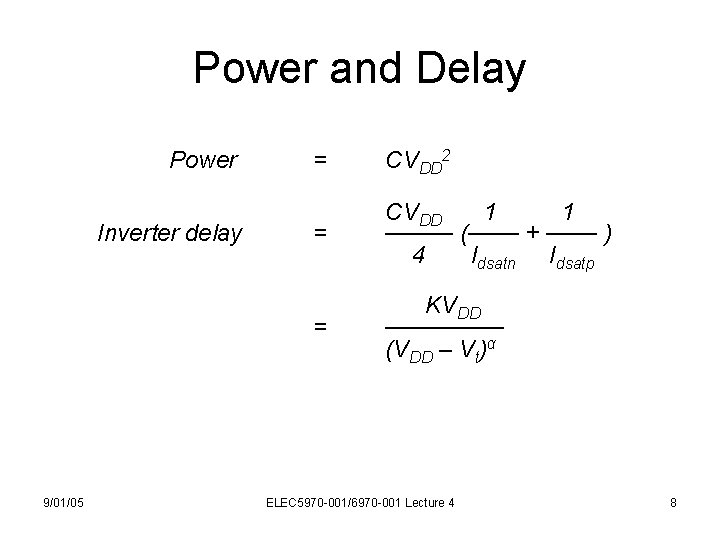 Power and Delay Power Inverter delay 9/01/05 = CVDD 2 = CVDD 1 1