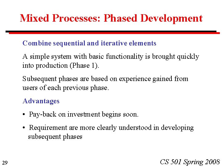 Mixed Processes: Phased Development Combine sequential and iterative elements A simple system with basic Mixed Processes: Phased Development Combine sequential and iterative elements A simple system with basic