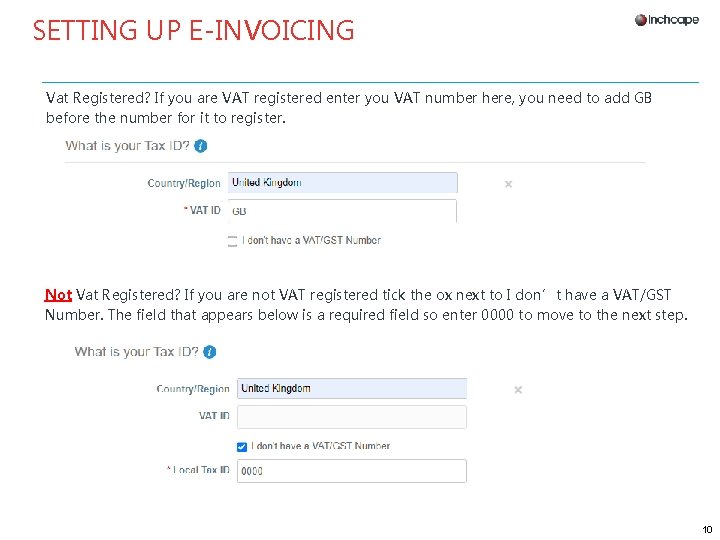 SETTING UP E-INVOICING Vat Registered? If you are VAT registered enter you VAT number