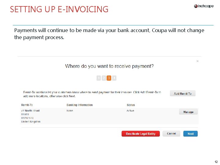 SETTING UP E-INVOICING Payments will continue to be made via your bank account, Coupa
