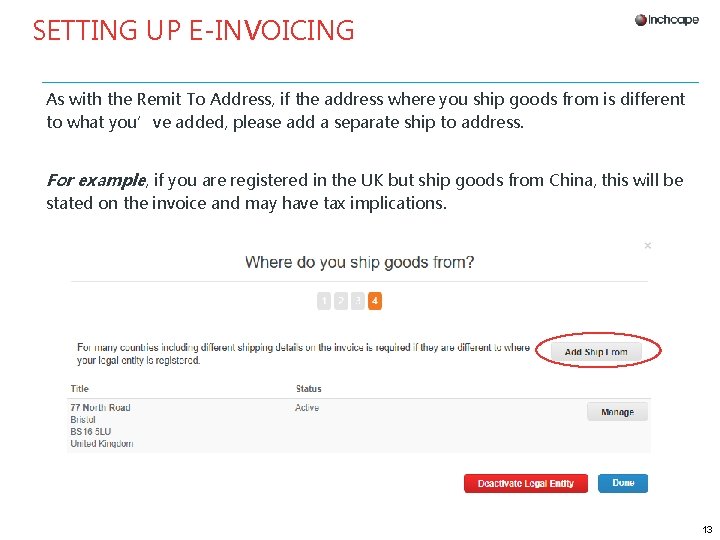 SETTING UP E-INVOICING As with the Remit To Address, if the address where you