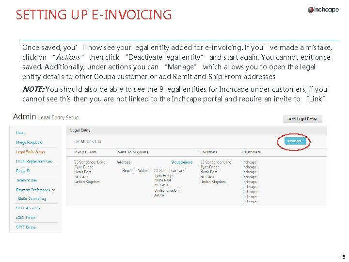 SETTING UP E-INVOICING Once saved, you’ll now see your legal entity added for e-invoicing.