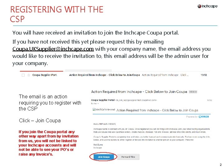 REGISTERING WITH THE CSP You will have received an invitation to join the Inchcape