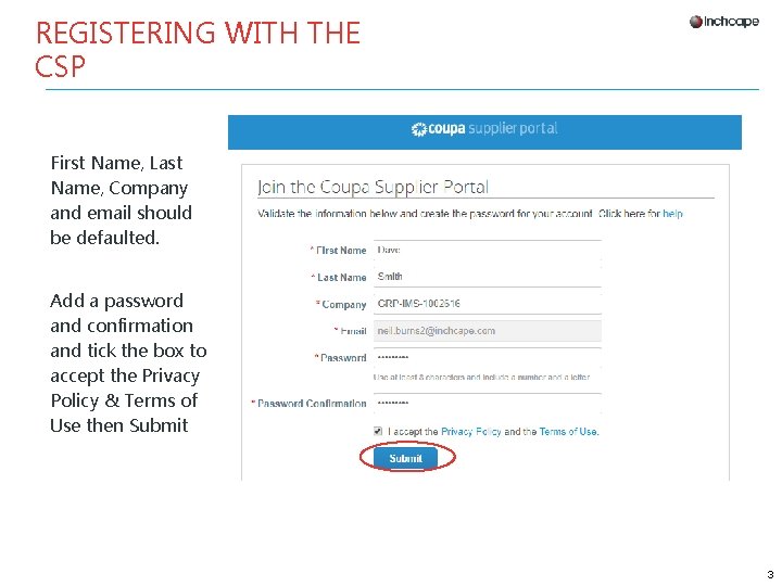 REGISTERING WITH THE CSP First Name, Last Name, Company and email should be defaulted.