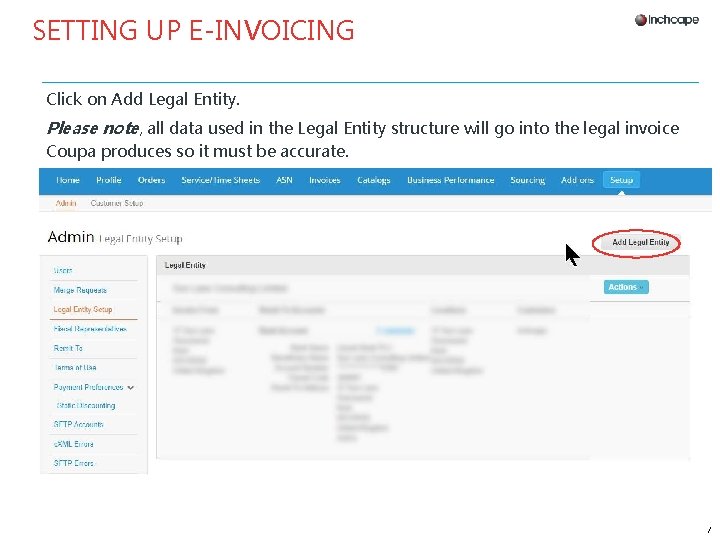 SETTING UP E-INVOICING Click on Add Legal Entity. Please note, all data used in