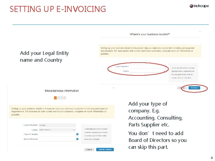 SETTING UP E-INVOICING Add your Legal Entity name and Country Add your type of