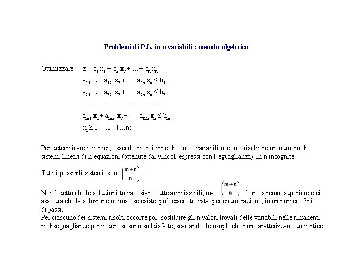 Problemi di P. L. in n variabili : metodo algebrico Ottimizzare z = c