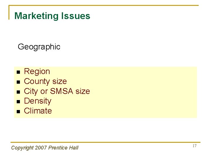 Marketing Issues Geographic n n n Region County size City or SMSA size Density