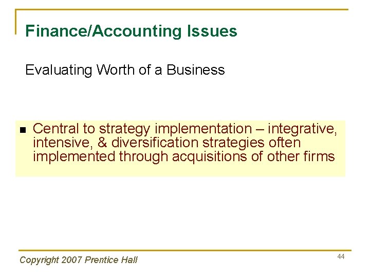 Finance/Accounting Issues Evaluating Worth of a Business n Central to strategy implementation – integrative,