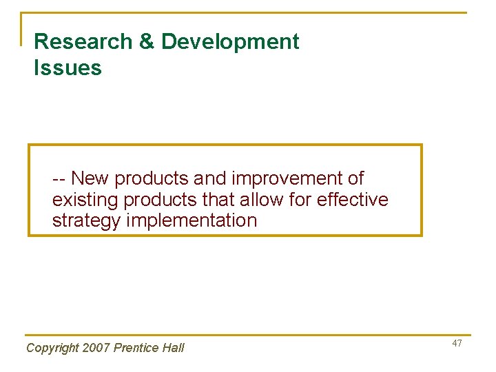 Research & Development Issues -- New products and improvement of existing products that allow