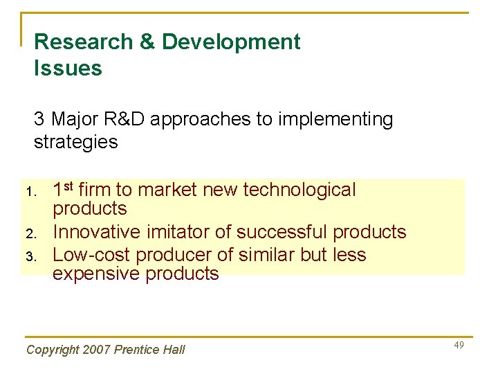 Research & Development Issues 3 Major R&D approaches to implementing strategies 1. 2. 3.