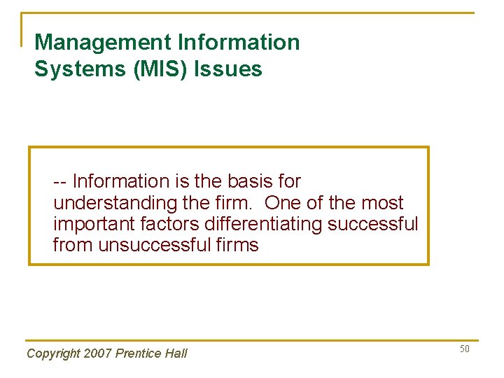 Management Information Systems (MIS) Issues -- Information is the basis for understanding the firm.