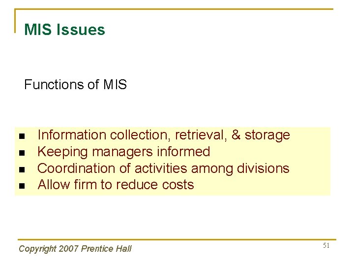 MIS Issues Functions of MIS n n Information collection, retrieval, & storage Keeping managers