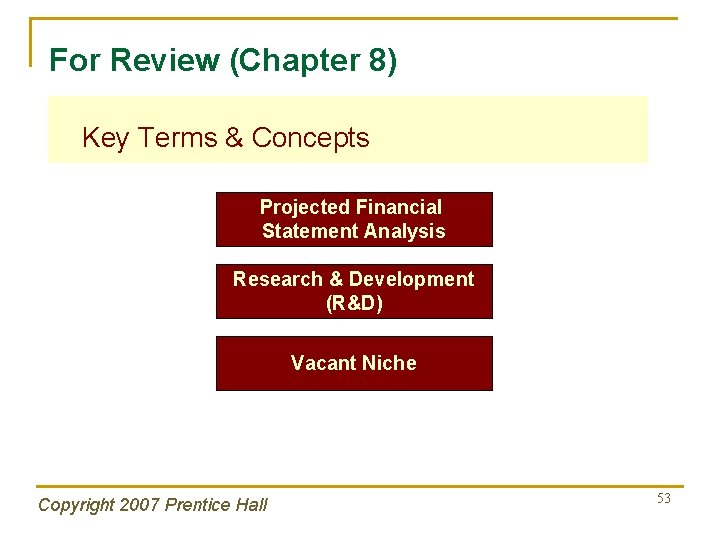 For Review (Chapter 8) Key Terms & Concepts Projected Financial Statement Analysis Research &