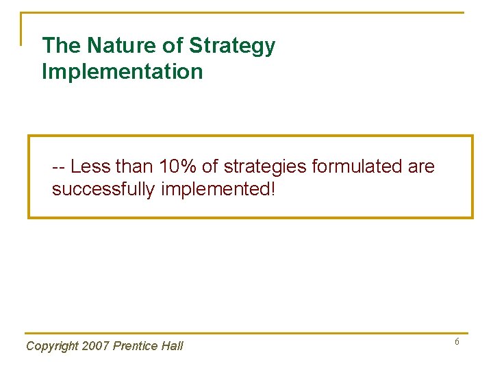 The Nature of Strategy Implementation -- Less than 10% of strategies formulated are successfully