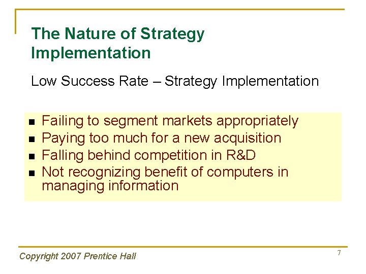 The Nature of Strategy Implementation Low Success Rate – Strategy Implementation n n Failing