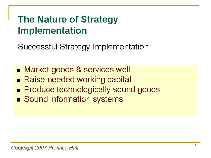 The Nature of Strategy Implementation Successful Strategy Implementation n n Market goods & services