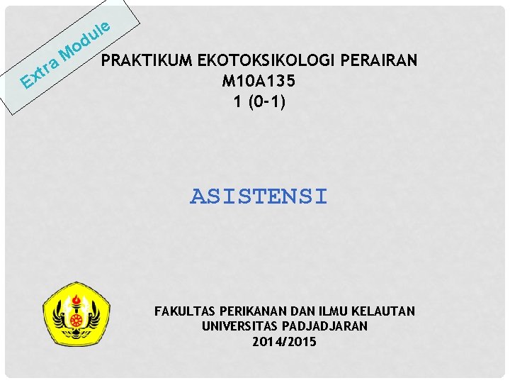 le u d o M PRAKTIKUM EKOTOKSIKOLOGI PERAIRAN a tr x M 10 A